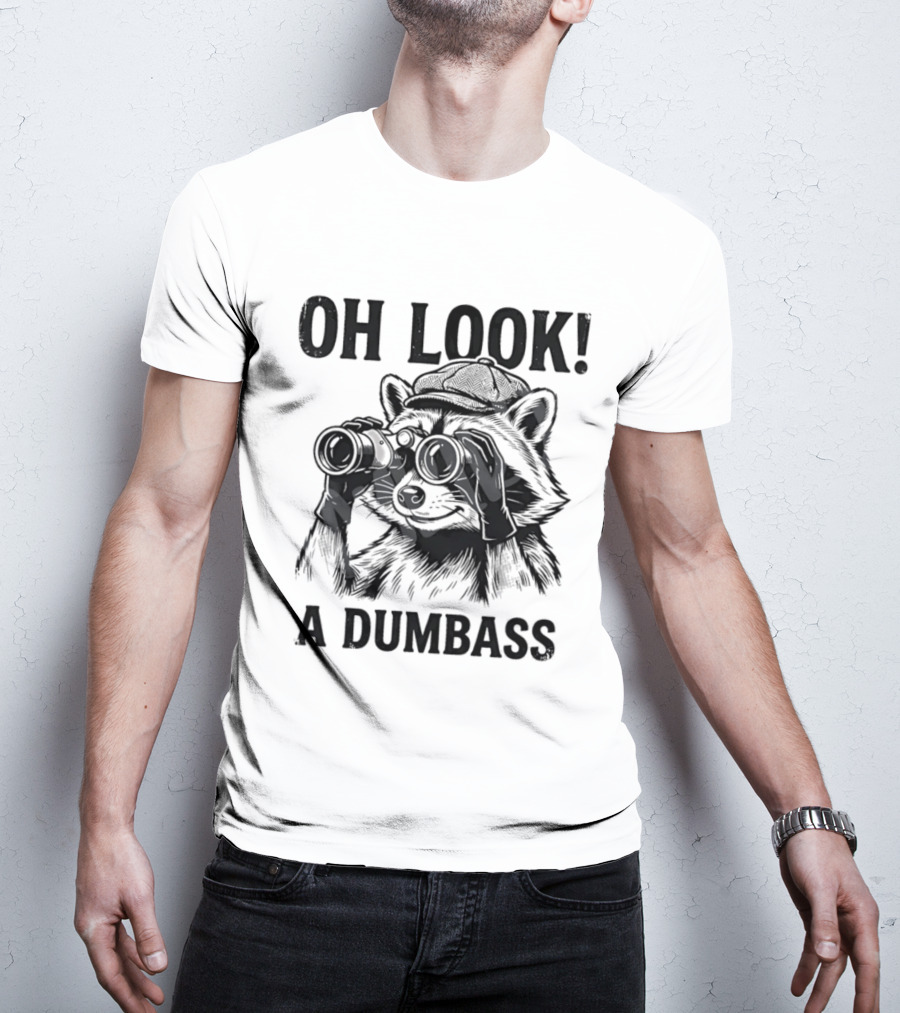 Oh Look A Dumbass Raccoon Binoculars T-Shirt
