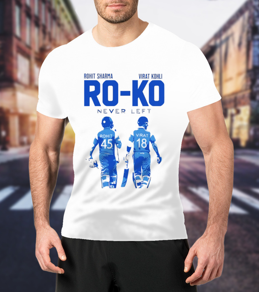 RO KO Rohit Sharma 45 Virat Kohli 18 Never Left T-Shirt