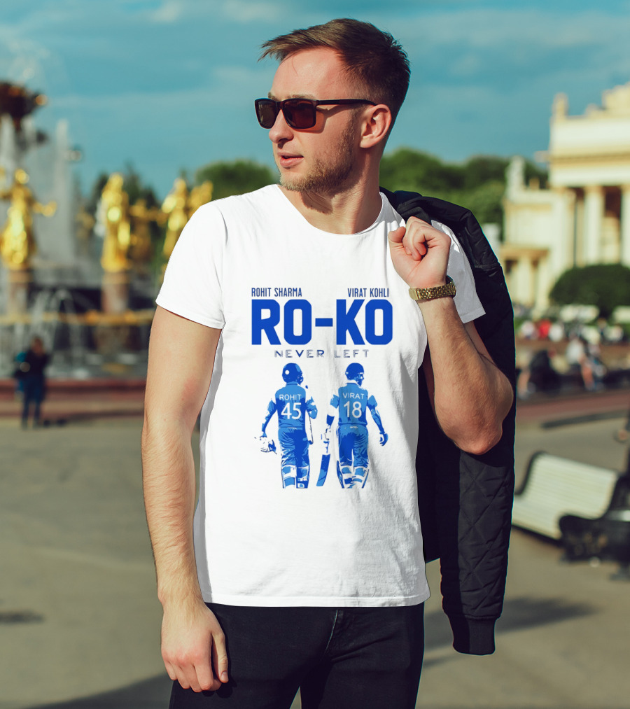 RO KO Rohit Sharma 45 Virat Kohli 18 Never Left T-Shirt