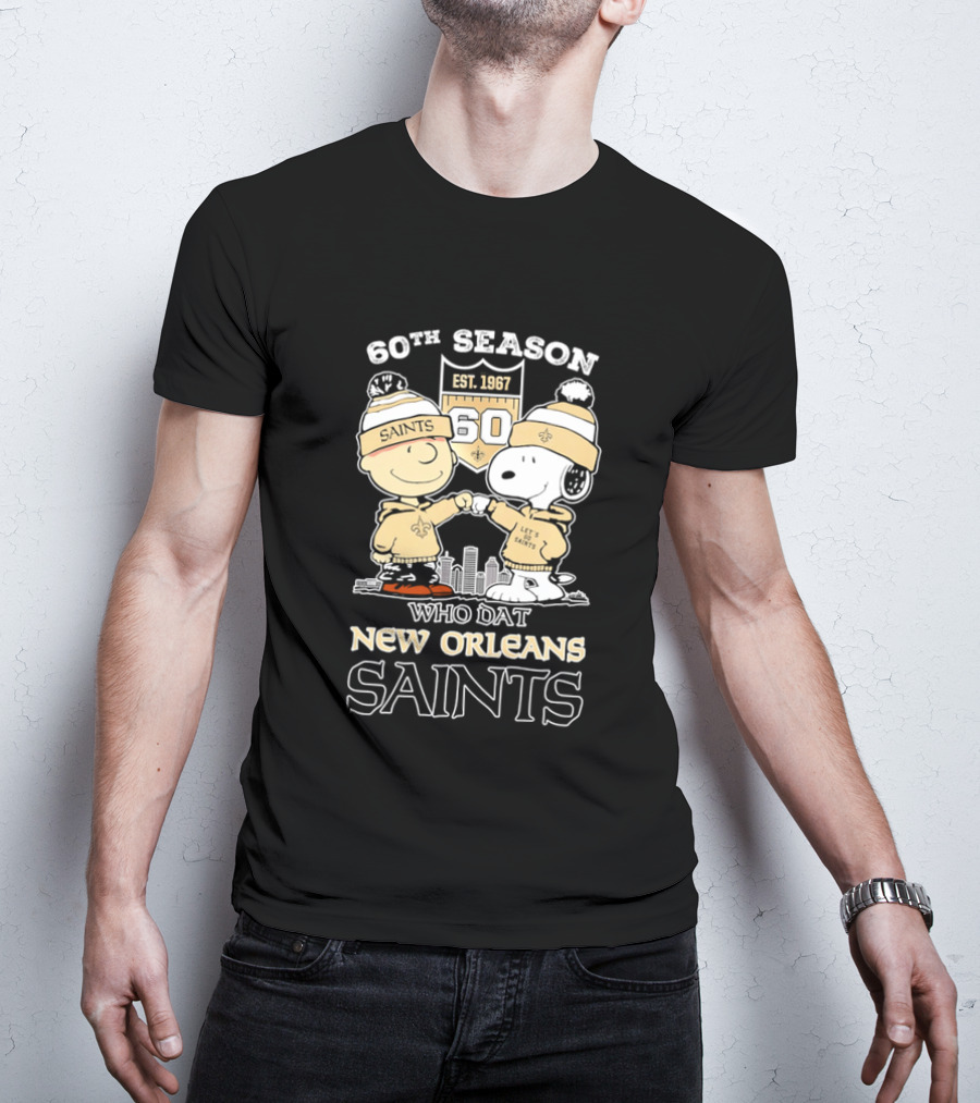 60Th Season Est 1967 Who Dat New Orleans Saints Charlie Brown Snoopy T-Shirt