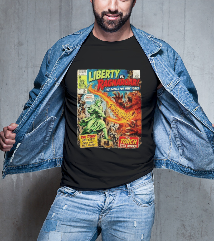Heckhaus Comics Group Liberty Vs Ragnaroar The Battle For New York Fwooom Two Titans One City Only One Will Stand The Torch Still Burns T-Shirt