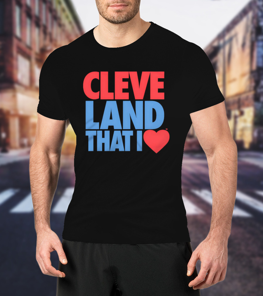 Cleve Land That I Love T-Shirt