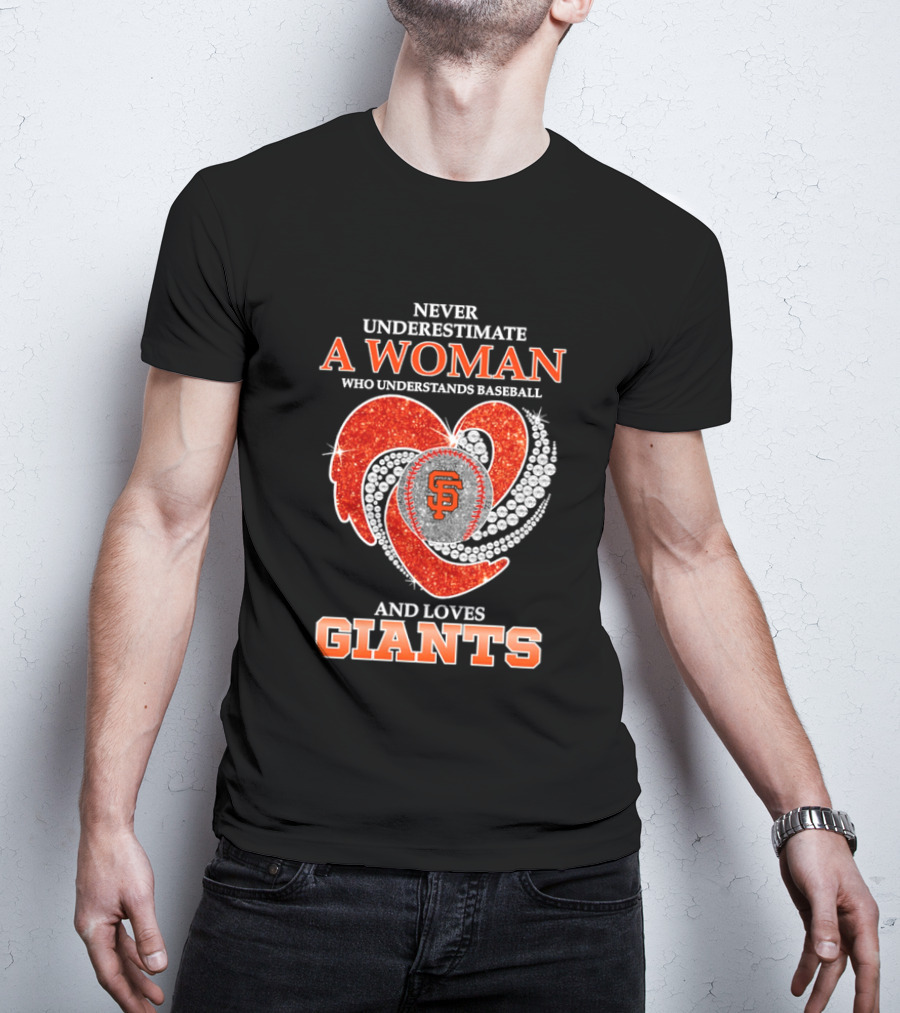 Never Underestimate A Woman Who Understands Baseball And Loves San Francisco Giants T-Shirt