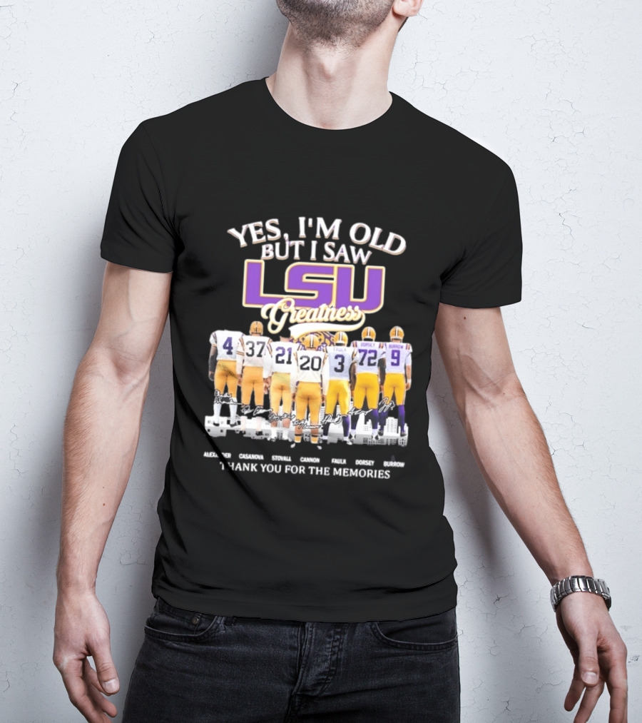 Yes I'm Old But I Saw LSU Greatness Legends Thank You For The Memories T-Shirt