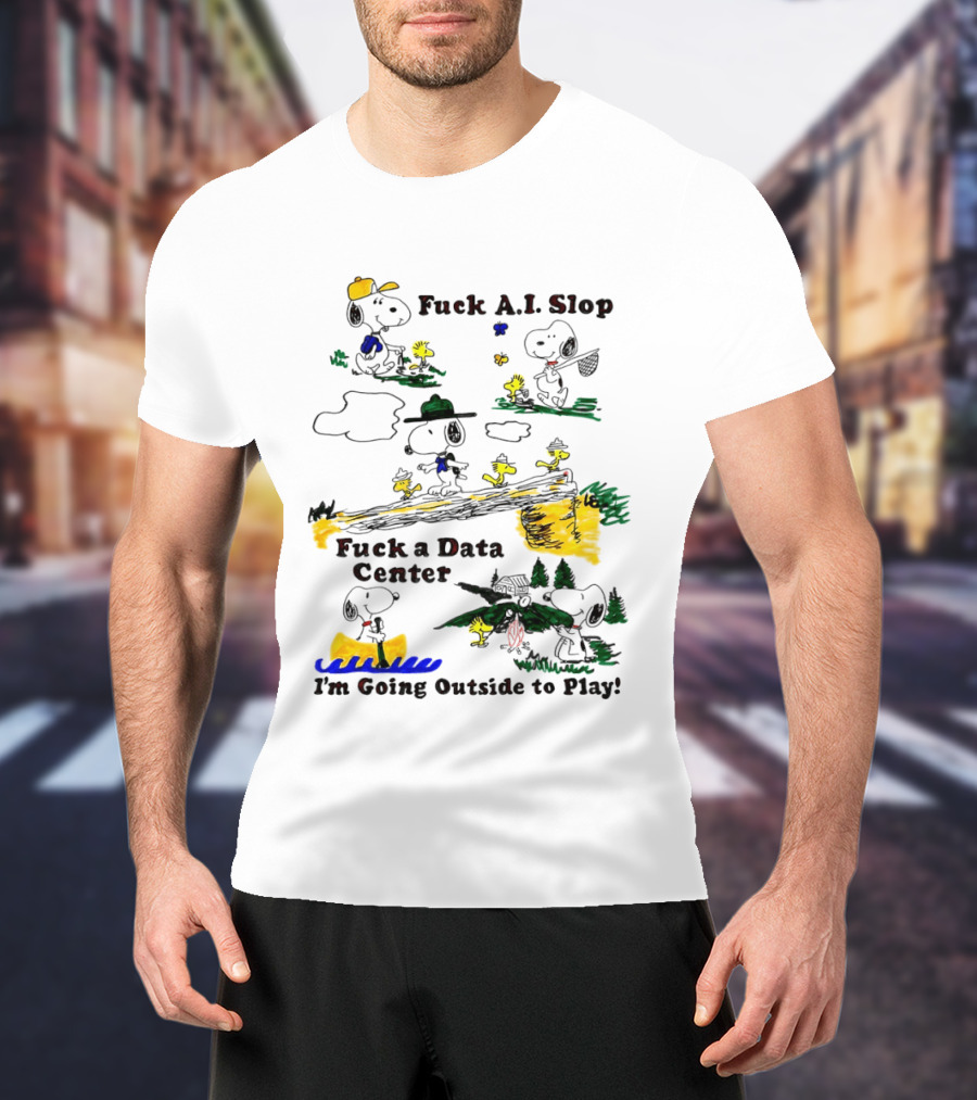 Snoopy Woodstock Fuck AI Slop Data Center I'm Going Outside To Play T-Shirt