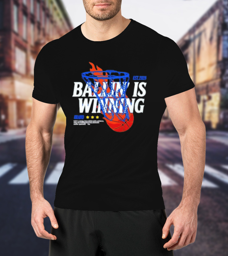 Brand Ballin Is Winning Basketball Hoop Flaming Net Est 2020 T-Shirt