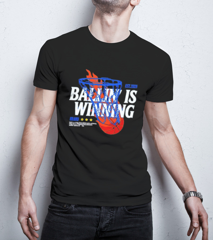 Brand Ballin Is Winning Basketball Hoop Flaming Net Est 2020 T-Shirt
