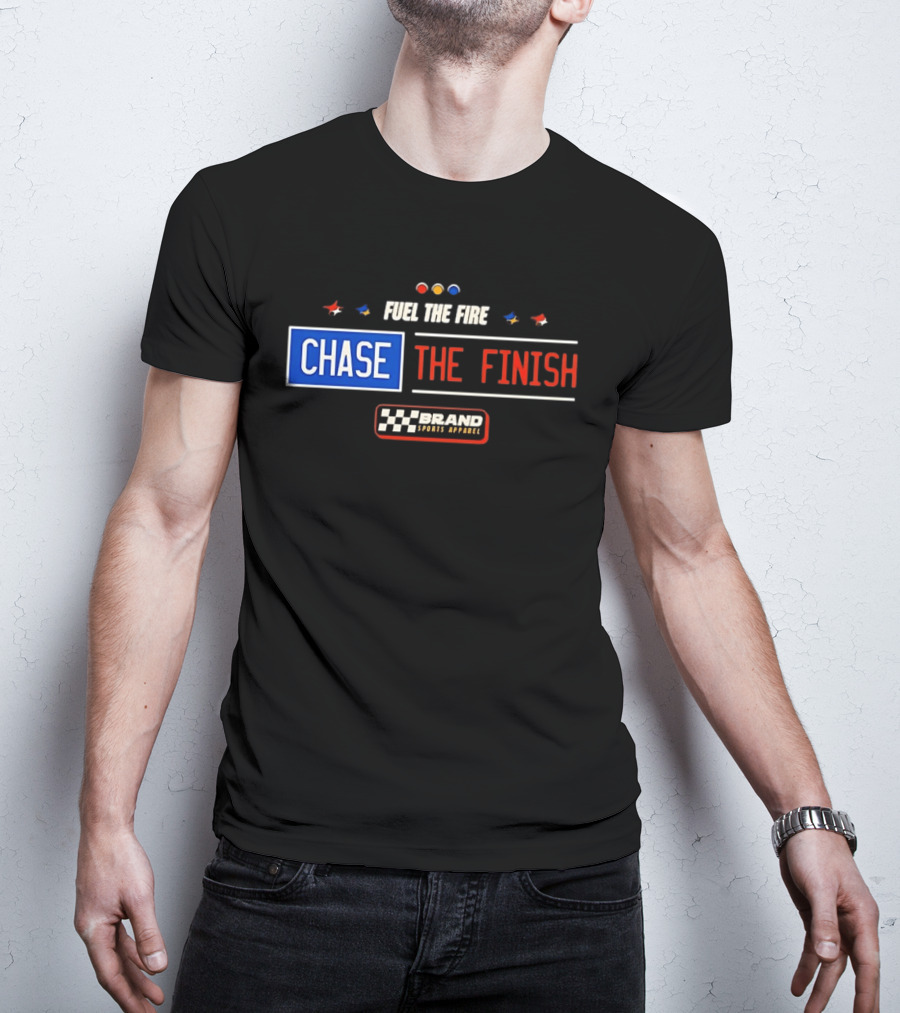 Fuel The Fire Chase The Finish Brand Sports T-Shirt