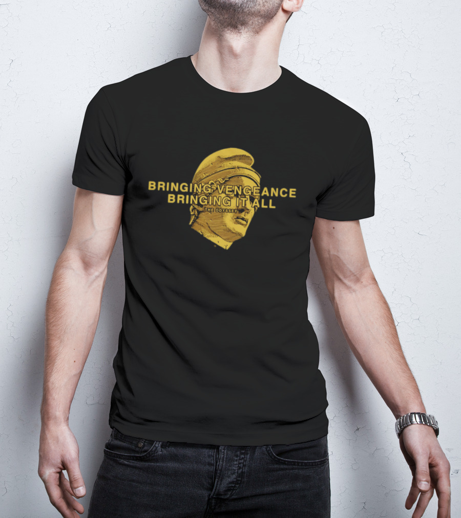 Bringing Vengeance Bringing It All The Odyssey Classical Bust T-Shirt