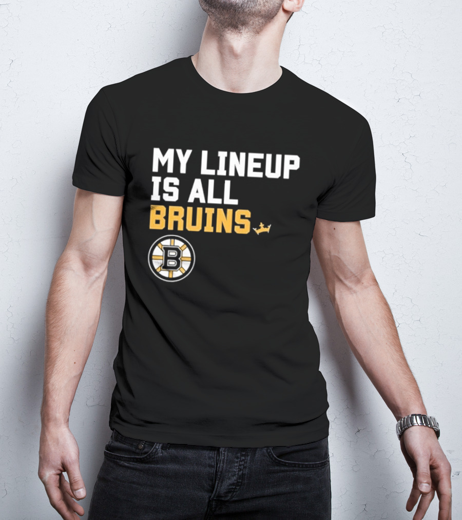 Boston Bruins My Lineup Is All Bruins T-Shirt