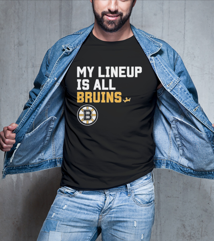 Boston Bruins My Lineup Is All Bruins T-Shirt
