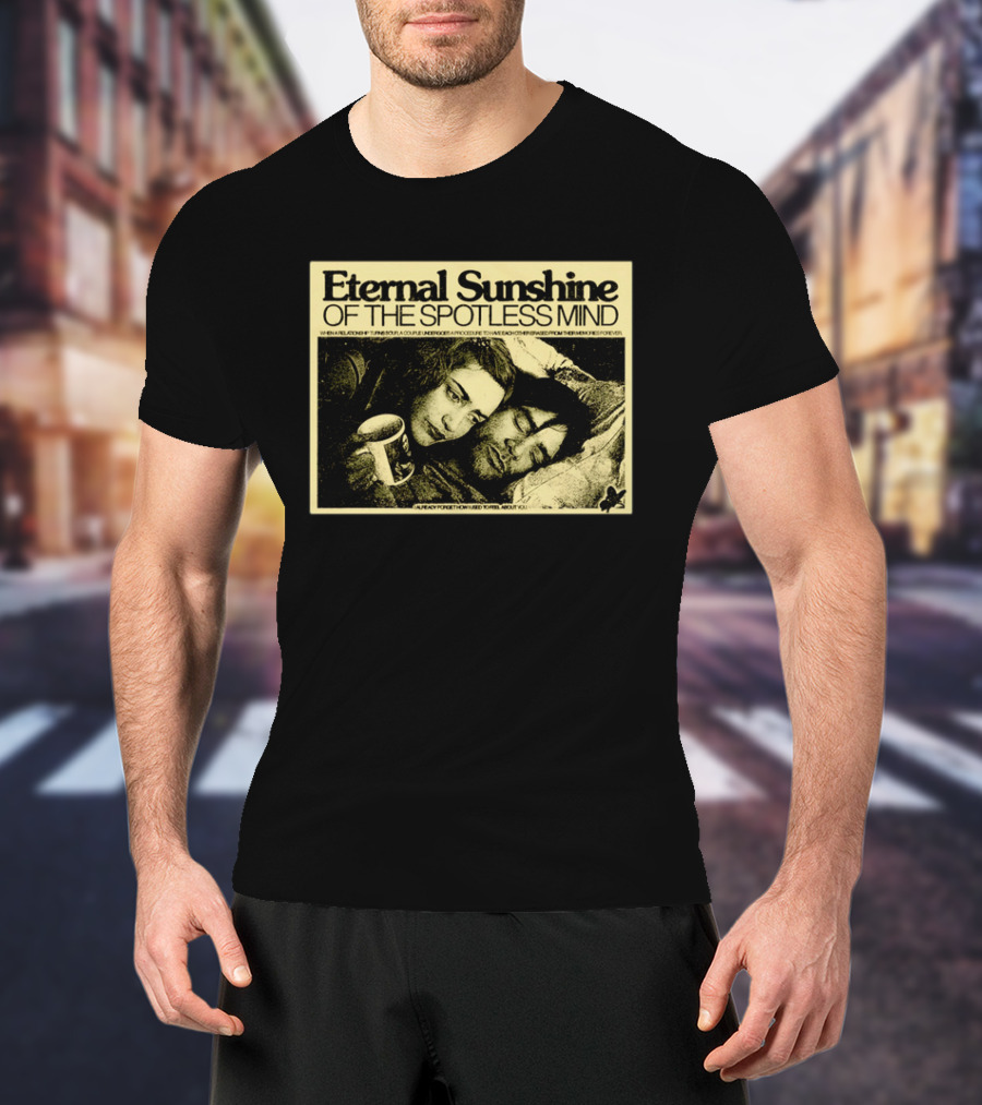 Eternal Sunshine Of The Spotless Mind I Already Forget How I Used To Feel About You T-Shirt