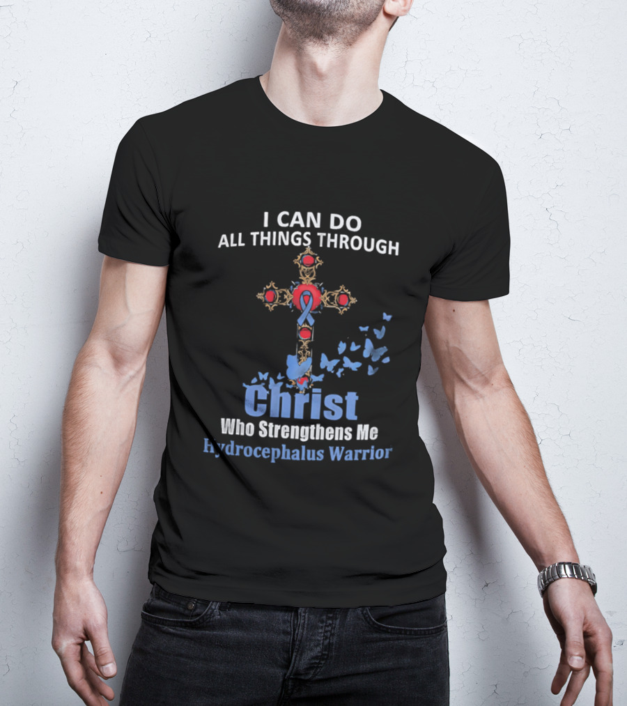 I Can Do All Things Through Christ Who Strengthens Me Hydrocephalus Warrior Blue Ribbon Cross Butterflies T-Shirt