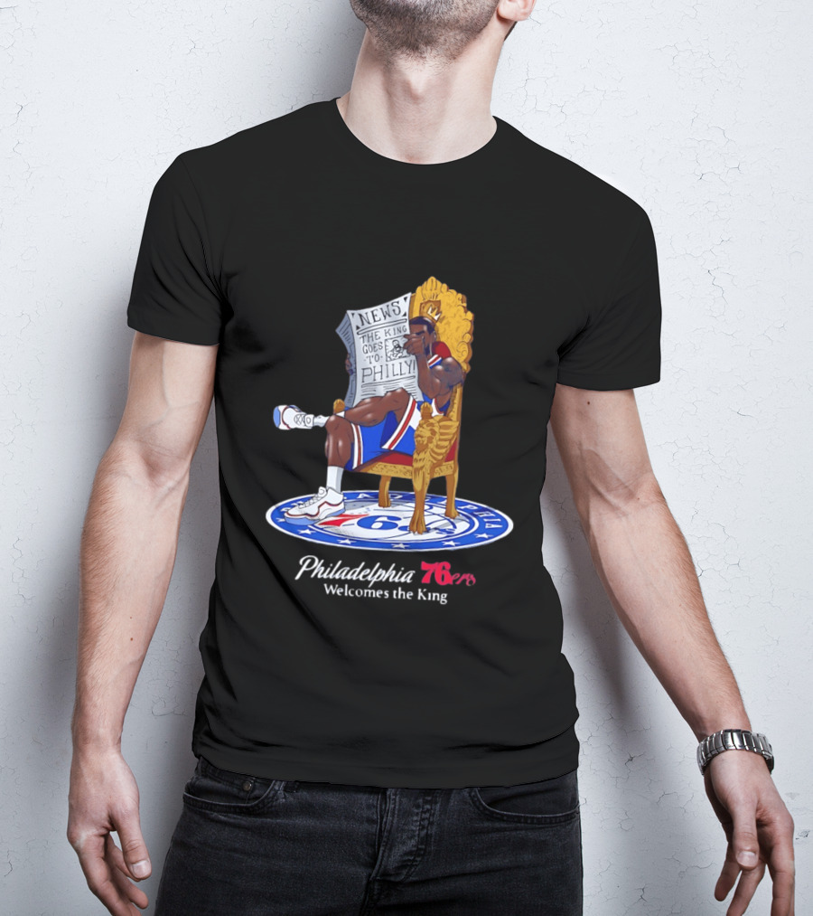 Philadelphia 76ers Welcomes The King LeBron James Goes To Philly News T-Shirt