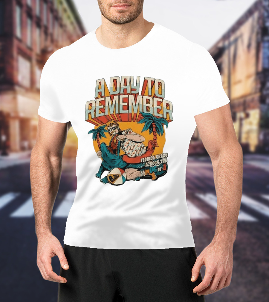 A Day To Remember Mullet Man Gator Florida Crazy Across The US Of A T-Shirt