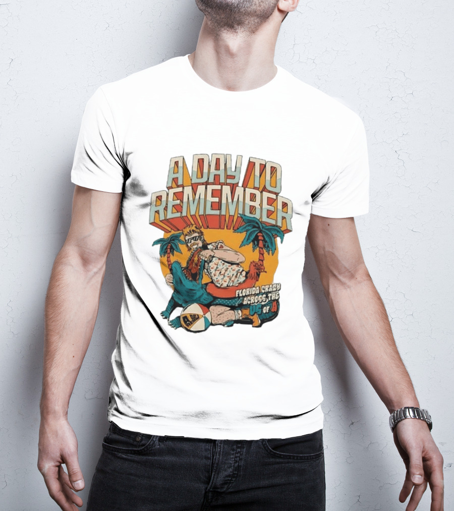 A Day To Remember Mullet Man Gator Florida Crazy Across The US Of A T-Shirt