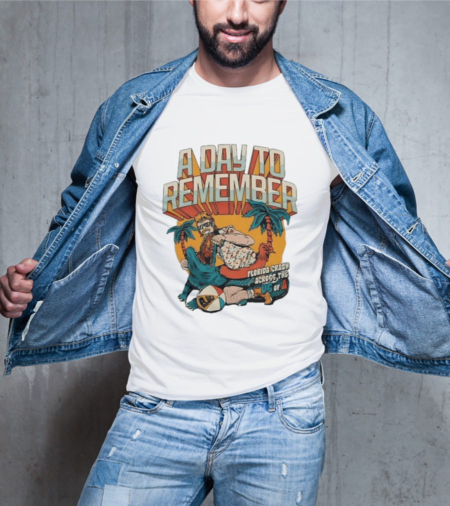 A Day To Remember Mullet Man Gator Florida Crazy Across The US Of A T-Shirt