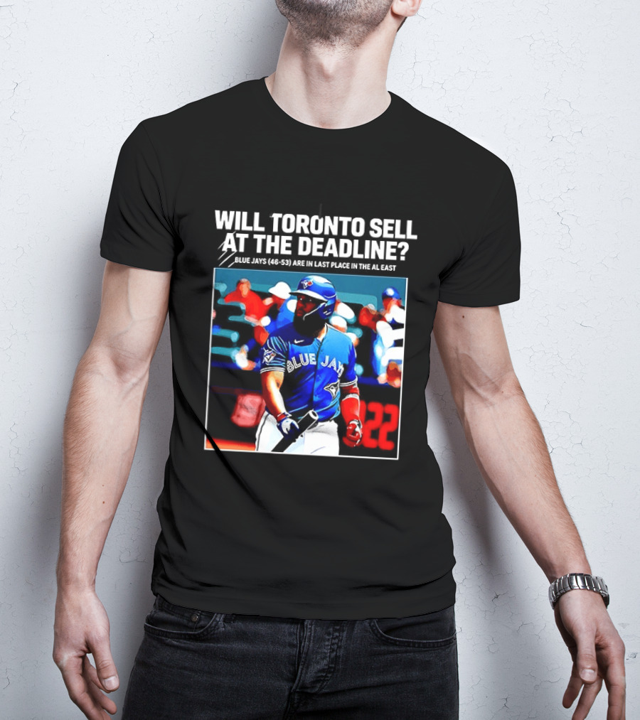 Will Toronto Blue Jays Sell At The Deadline Baseball Fan Question T-Shirt