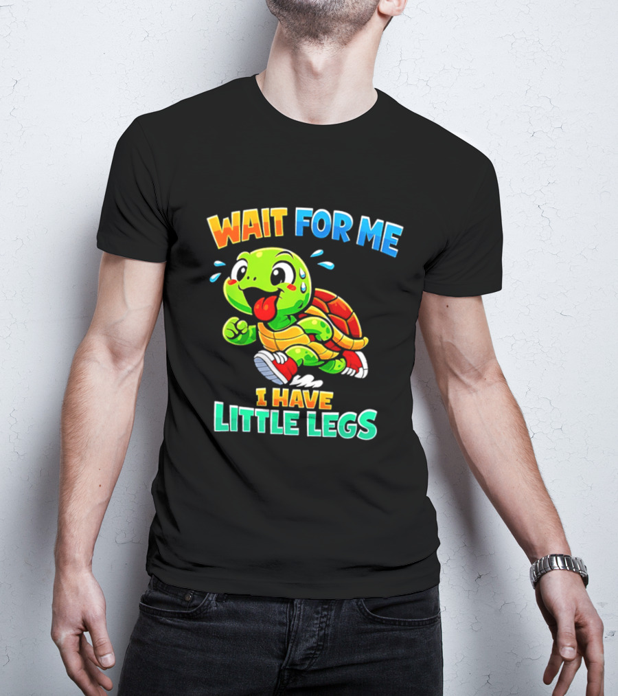 Wait For Me I Have Little Legs Cute Running Turtle T-Shirt