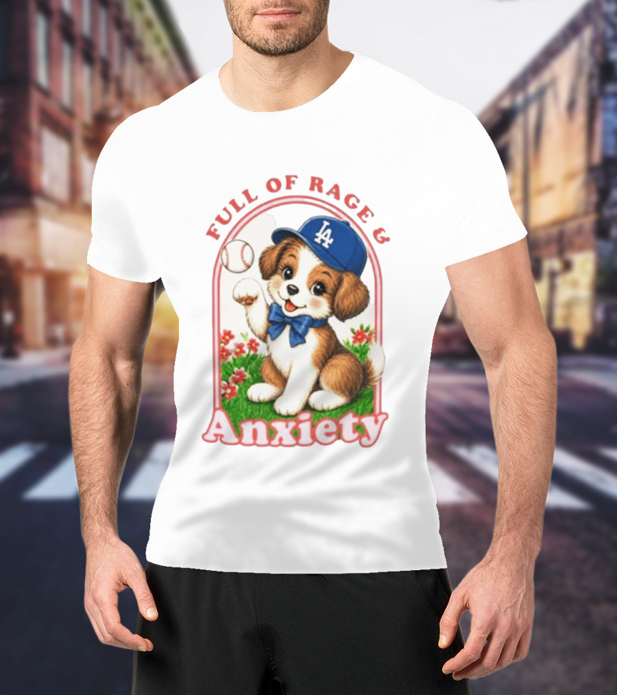 Full Of Rage & Anxiety LA Dodgers Puppy Baseball T-Shirt
