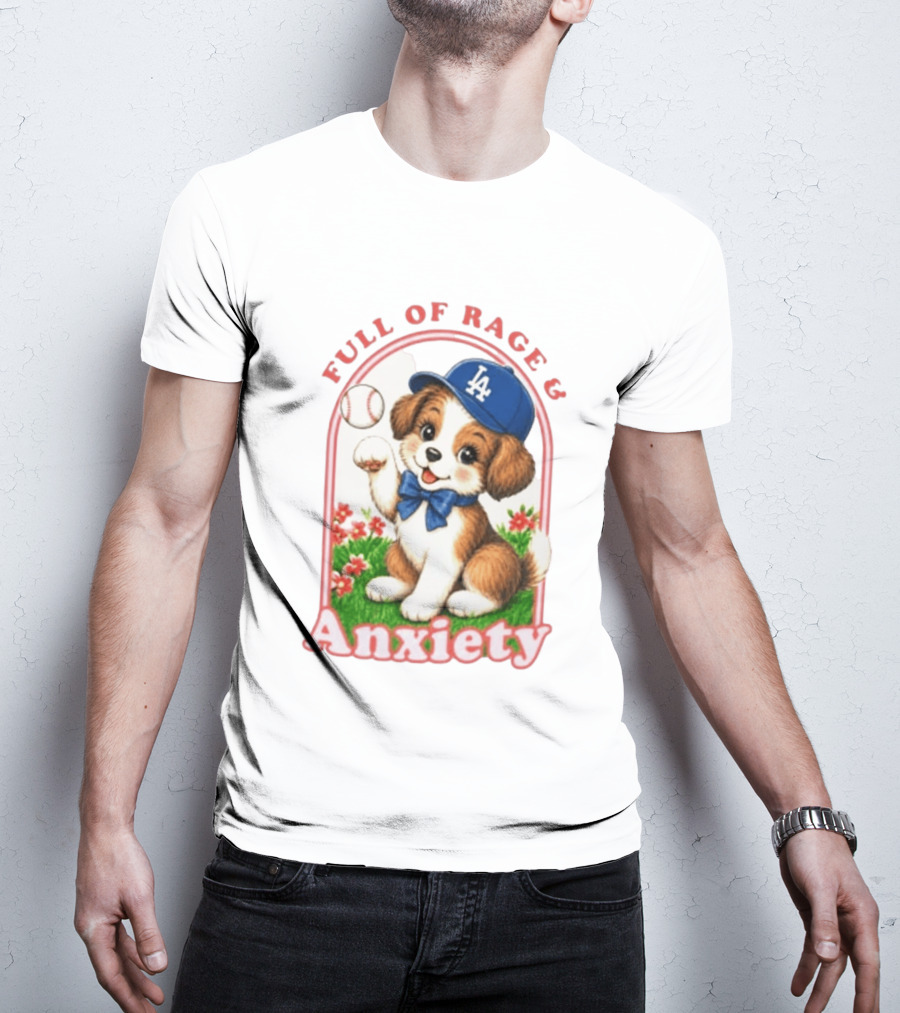 Full Of Rage & Anxiety LA Dodgers Puppy Baseball T-Shirt