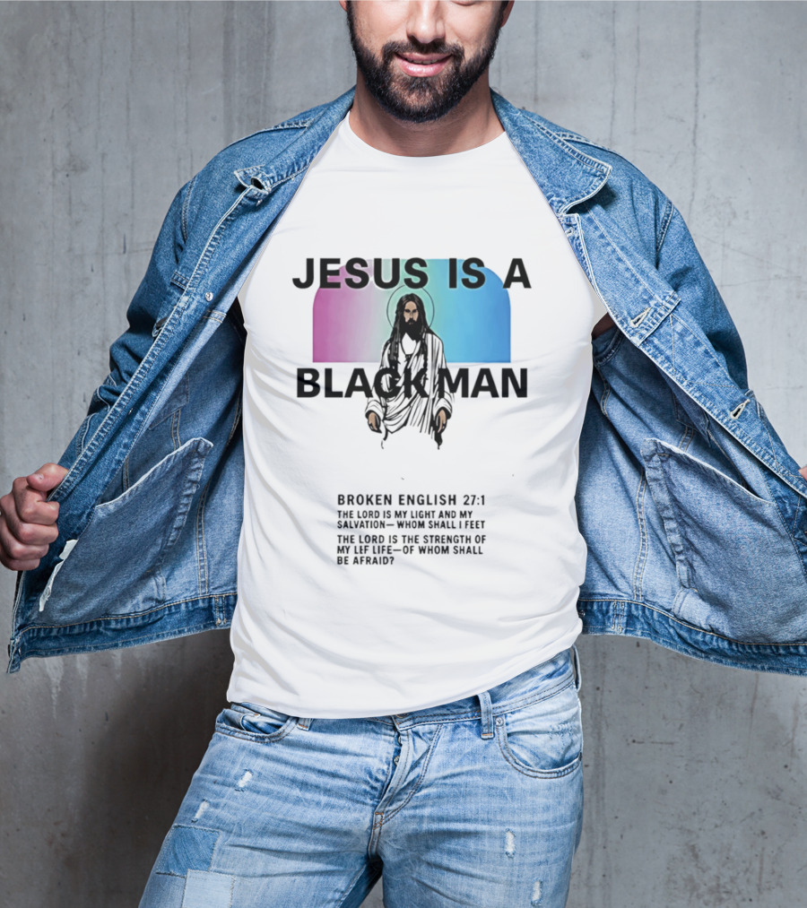 Jesus Is A Black Man Broken English 27:1 Jamie Foxx 2026 T-Shirt