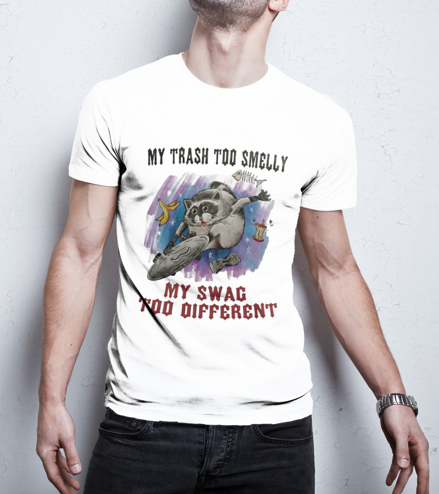 My Trash Too Smelly My Swag Too Different Raccoon Humor Jimothy T-Shirt