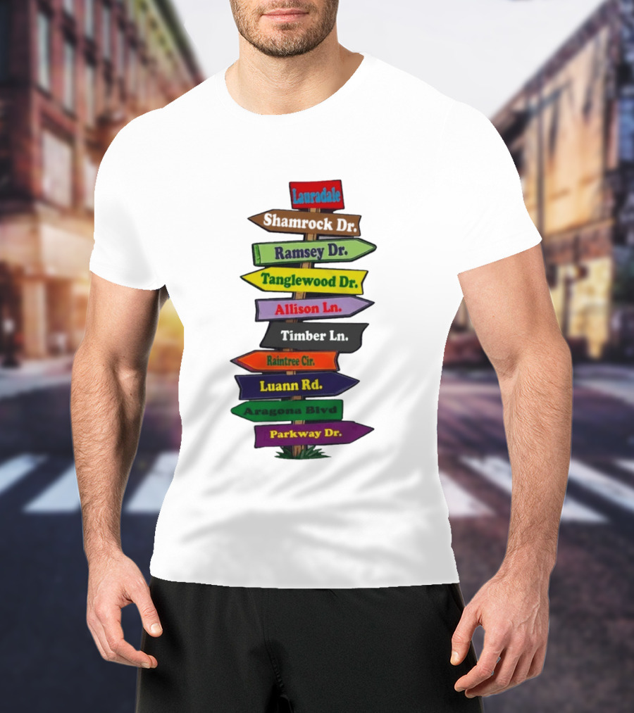 Lauradale Shamrock Ramsey Tanglewood Allison Timber Raintree Luann Aragona Parkway Street Signs T-Shirt