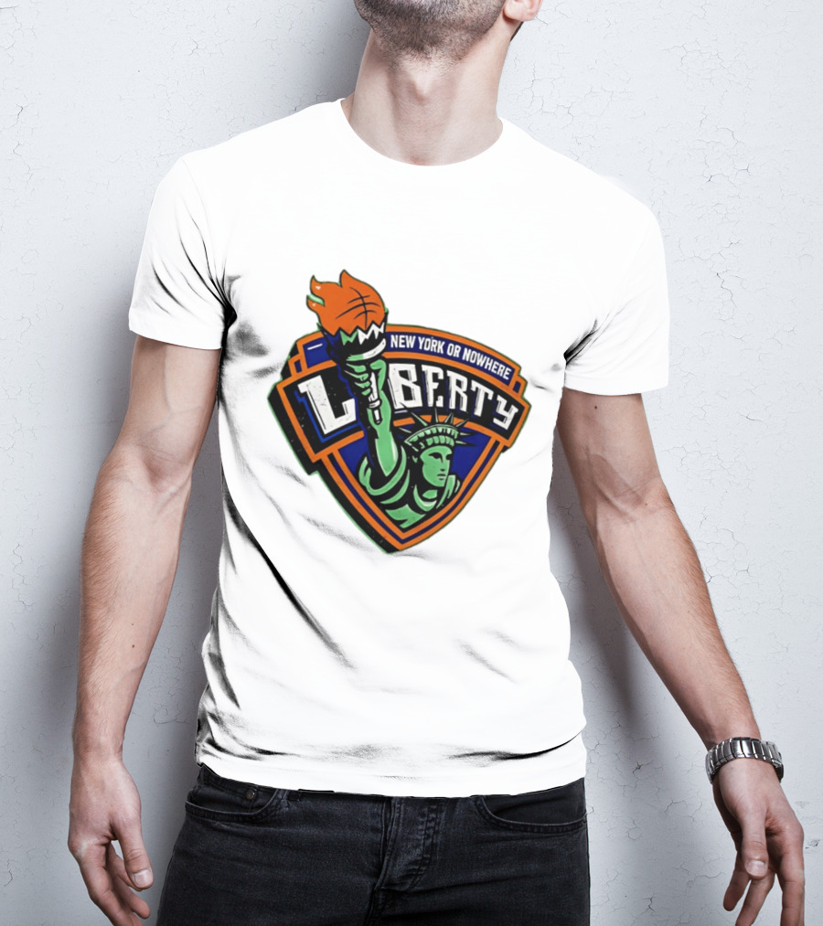New York Or Nowhere Liberty NY Knicks Basketball Statue Of Liberty T-Shirt