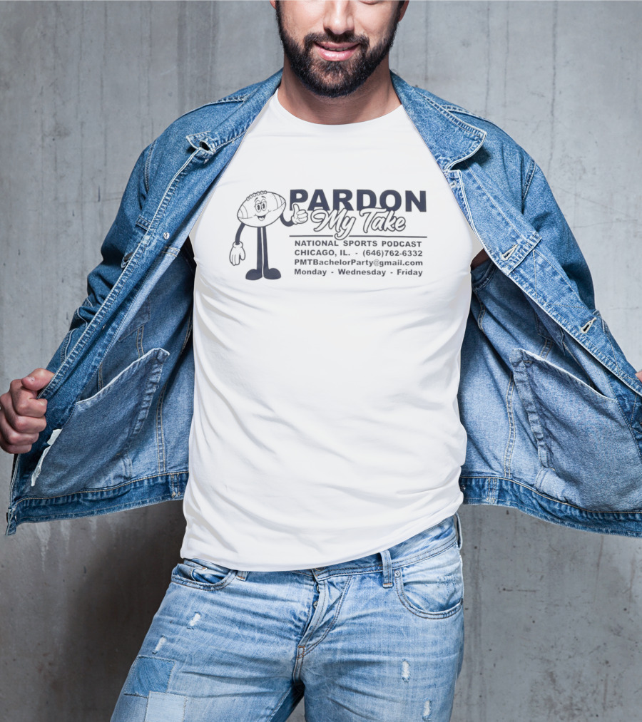 Pardon My Take National Sports Podcast Chicago Monday Wednesday Friday T-Shirt