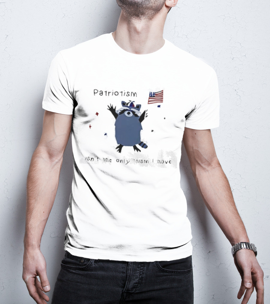 Patriotic Raccoon With Flag And Phrase Patriotism Isn't The Only Tism I Have T-Shirt