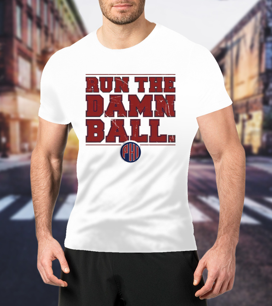 Philadelphia Phillies MLB 2026 Run The Damn Ball T-Shirt