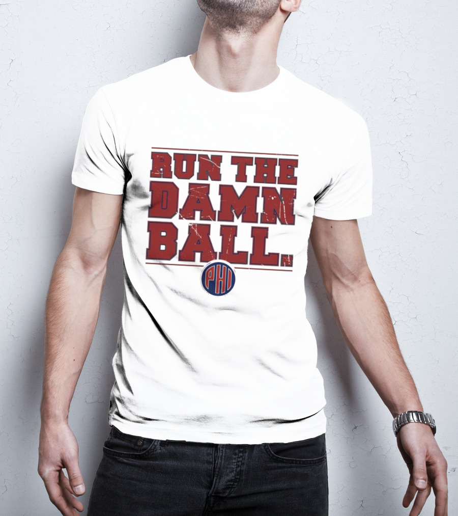 Philadelphia Phillies MLB 2026 Run The Damn Ball T-Shirt
