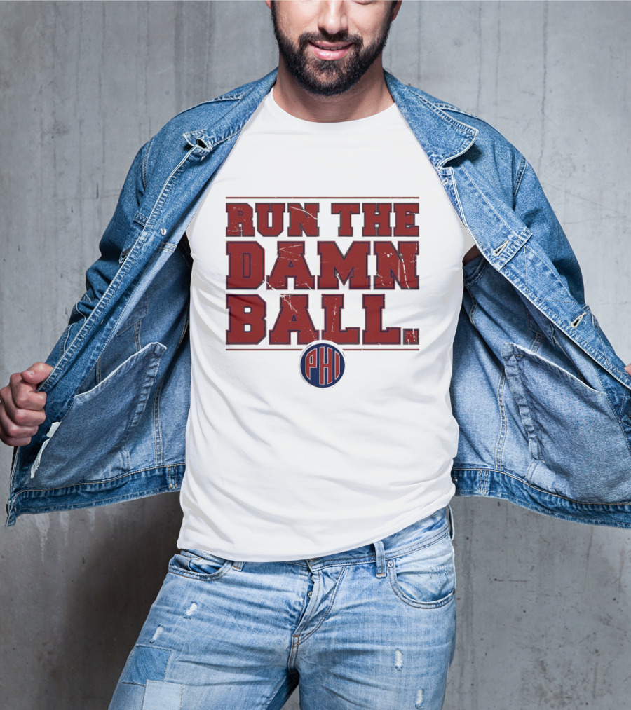 Philadelphia Phillies MLB 2026 Run The Damn Ball T-Shirt