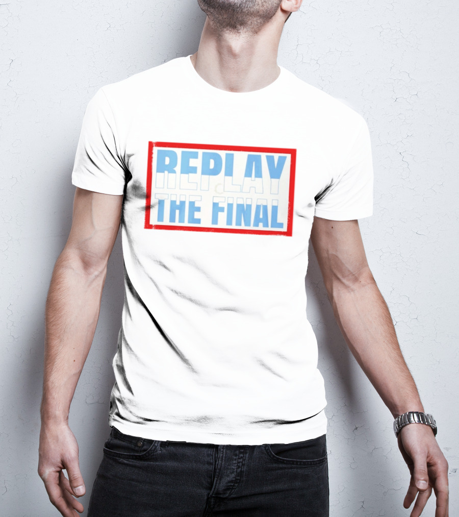 Replay The Final 2026 Petition T-Shirt
