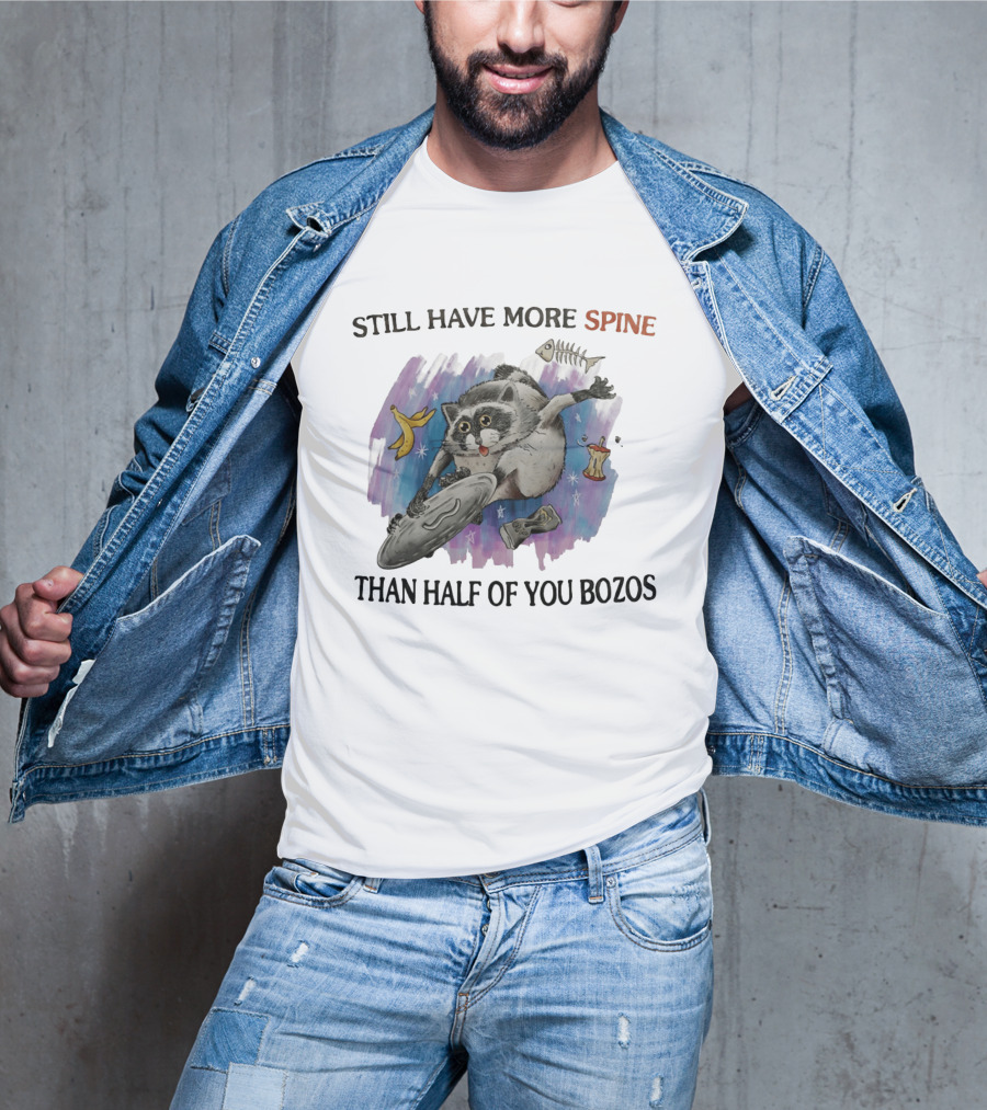 Still Have More Spine Than Half Of You Bozos Raccoon Trash Can Lid T-Shirt