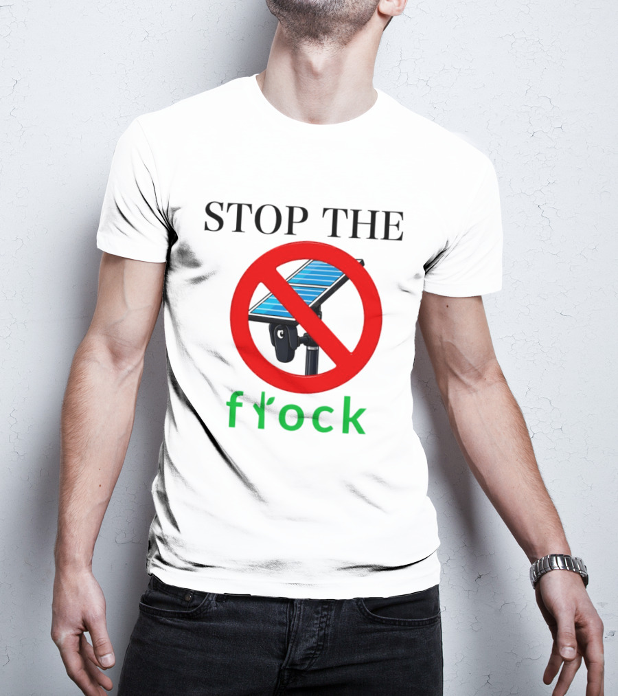 Stop The Flock Protest 2026 Surveillance Camera Flock Warning T-Shirt