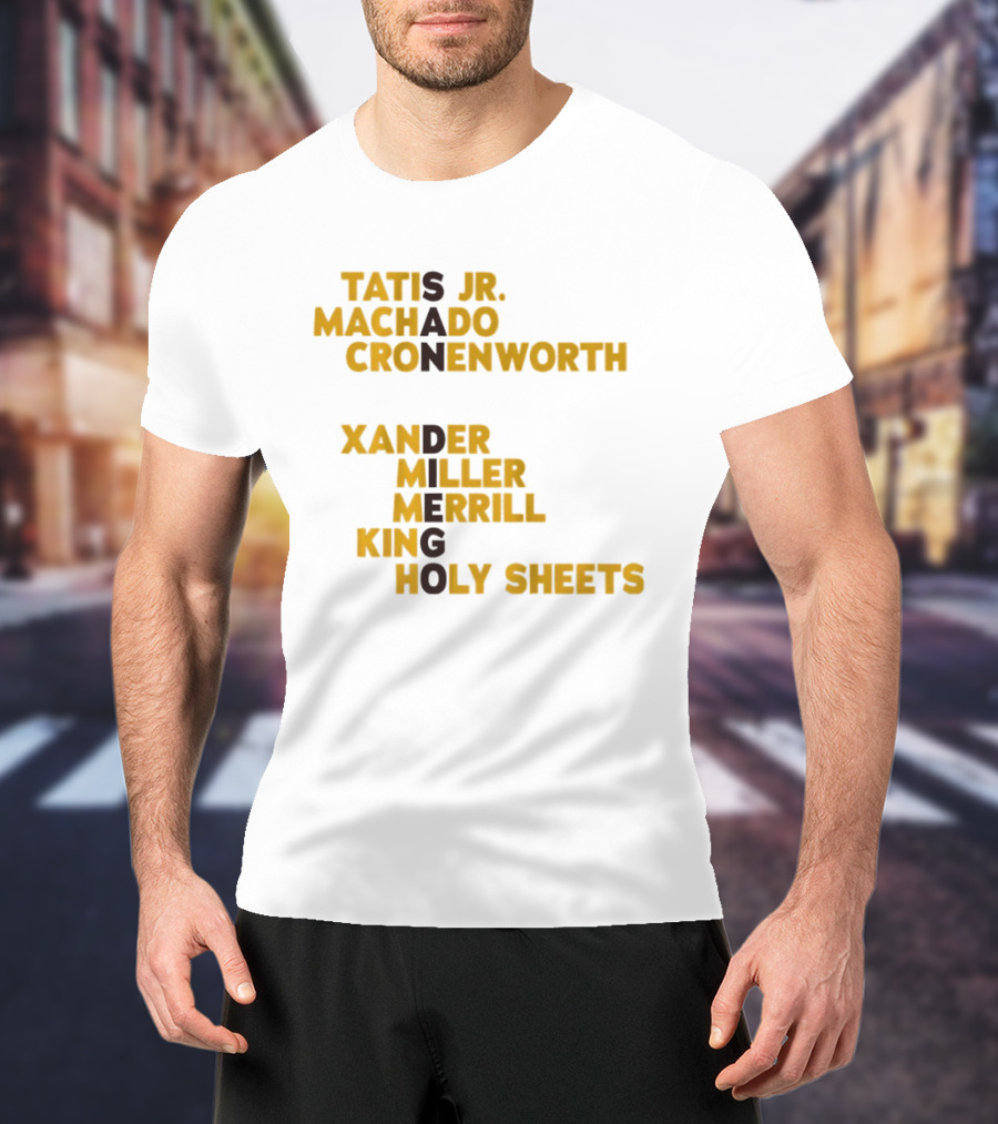 Tatis Jr Machado Cronenworth Xander Miller Merrill King Holy Sheets San Diego Padres Baseball Names 2026 T-Shirt