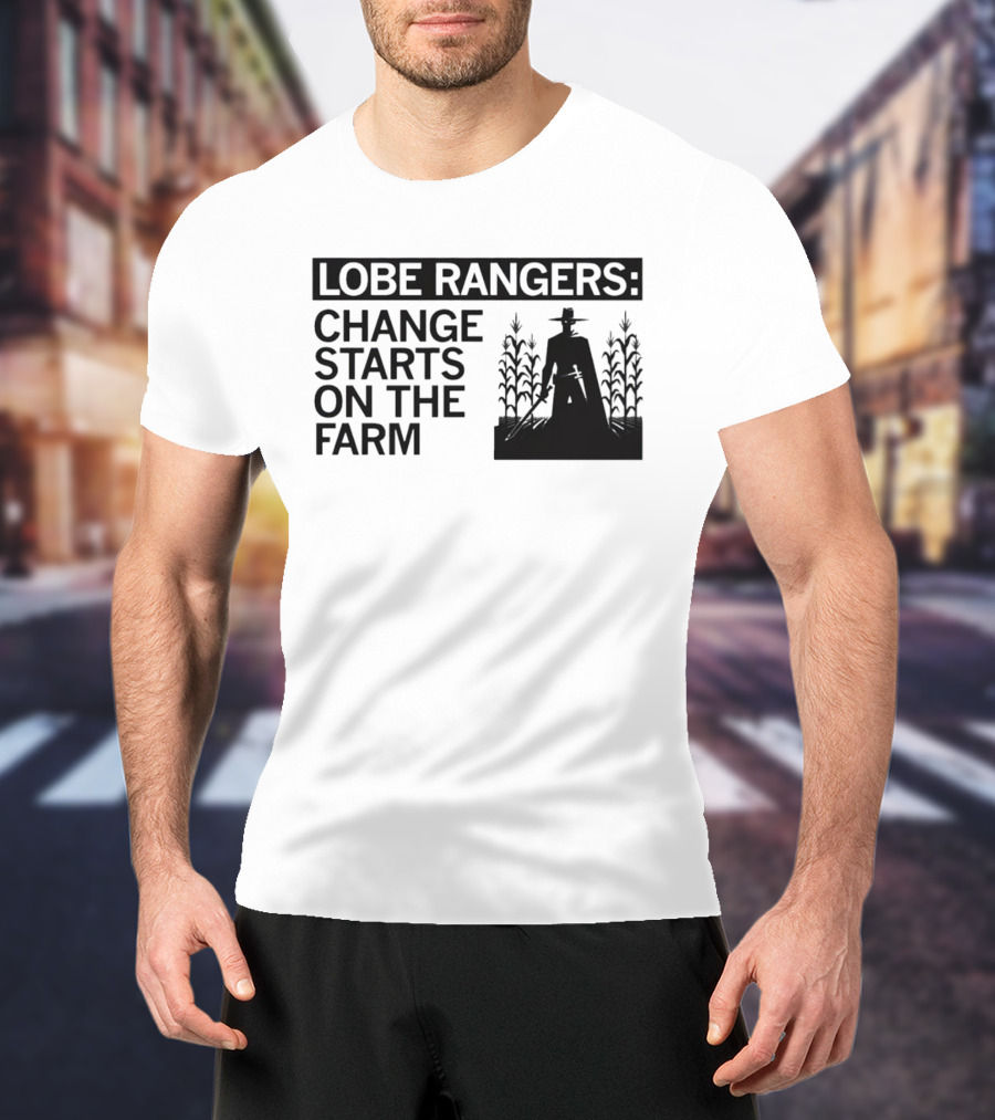 Lobe Rangers Change Starts On The Farm Cowboy Farmer Silhouette Cornfield T-Shirt