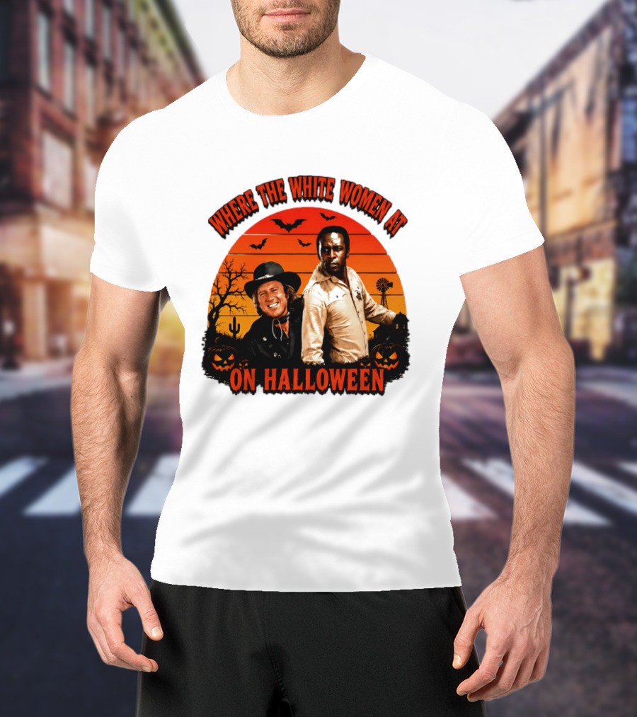 Where The White Women At Blazing Saddles Halloween Movie Scene With Characters And Pumpkins T-Shirt