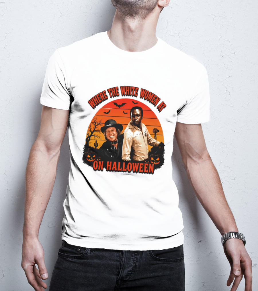 Where The White Women At Blazing Saddles Halloween Movie Scene With Characters And Pumpkins T-Shirt