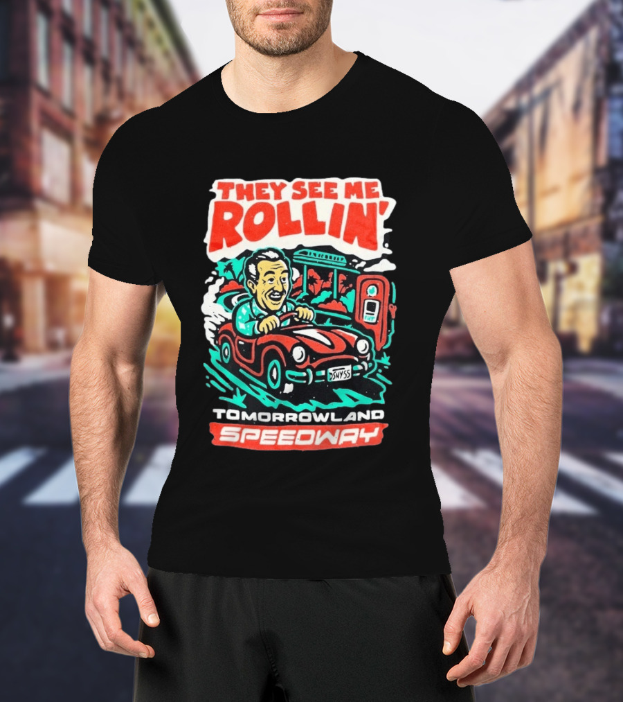 They See Me Rollin Tomorrowland Speedway DSNY55 Red Car T-Shirt