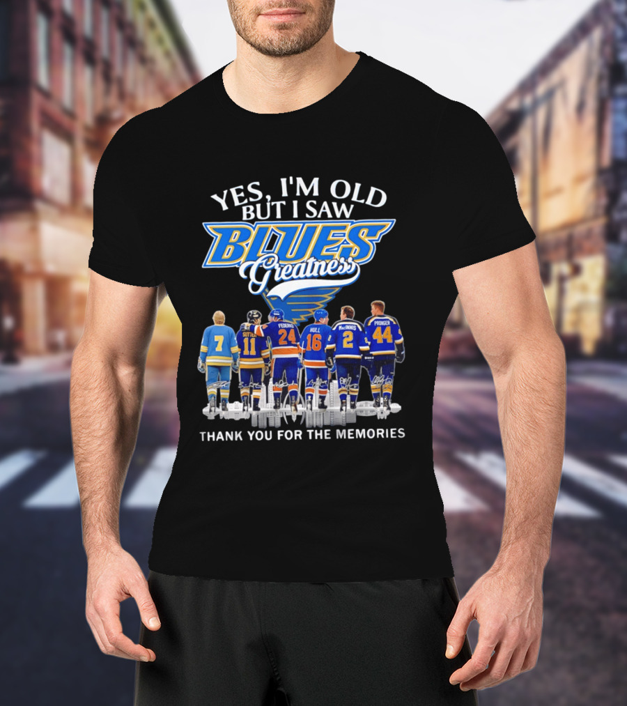 Yes I'm Old But I Saw Blues Greatness Thank You For The Memories St. Louis Legends Sutton Federko Hull McInnis Pronger T-Shirt