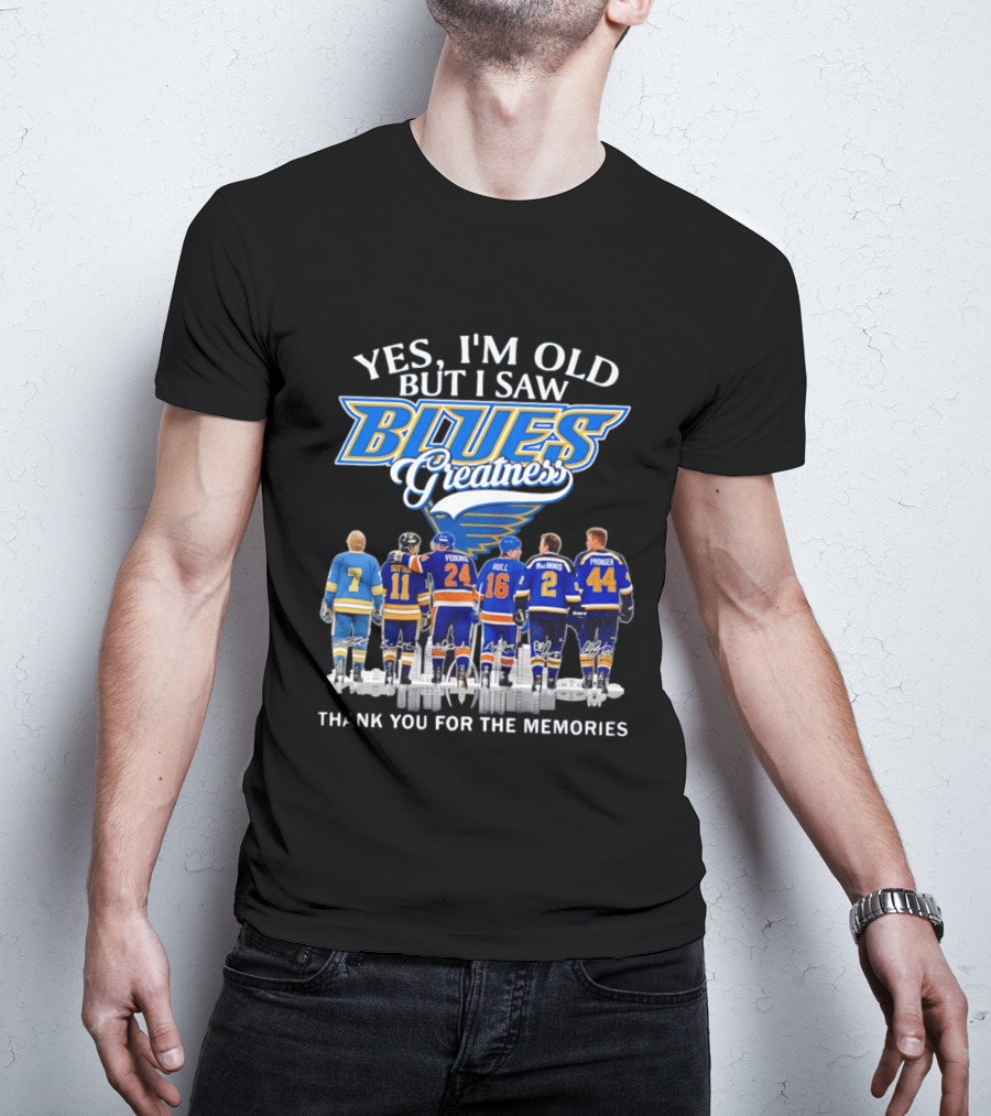 Yes I'm Old But I Saw Blues Greatness Thank You For The Memories St. Louis Legends Sutton Federko Hull McInnis Pronger T-Shirt