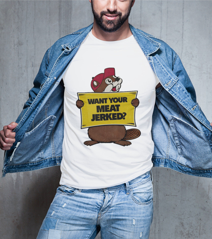 Buc Ee's Beaver Want Your Meat Jerked Sign Bold Text Red Cap T-Shirt