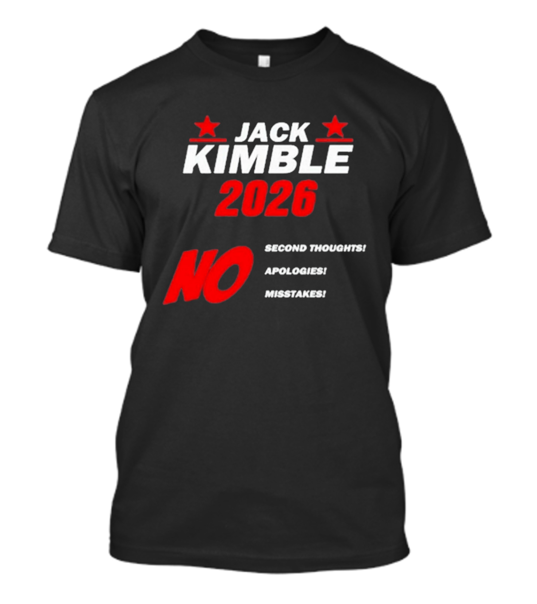 Jack Kimble 2026 No Second Thoughts No Apologies No Mistakes T-Shirt