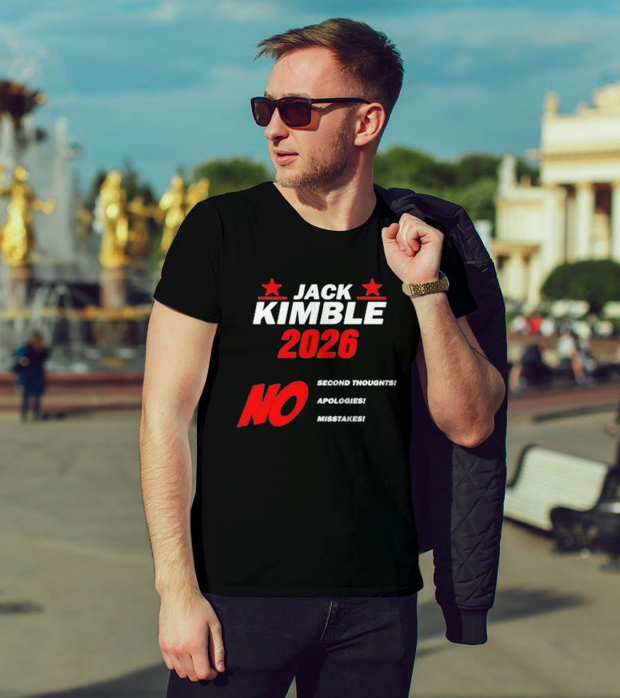 Jack Kimble 2026 No Second Thoughts No Apologies No Mistakes T-Shirt