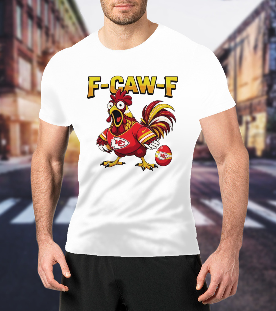 F Caw F Kansas City Chiefs Football 2026 Chicken T-Shirt