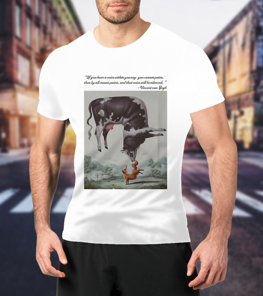 Vincent Van Gogh Quote With Inverted Cow And Fox Scene T-Shirt
