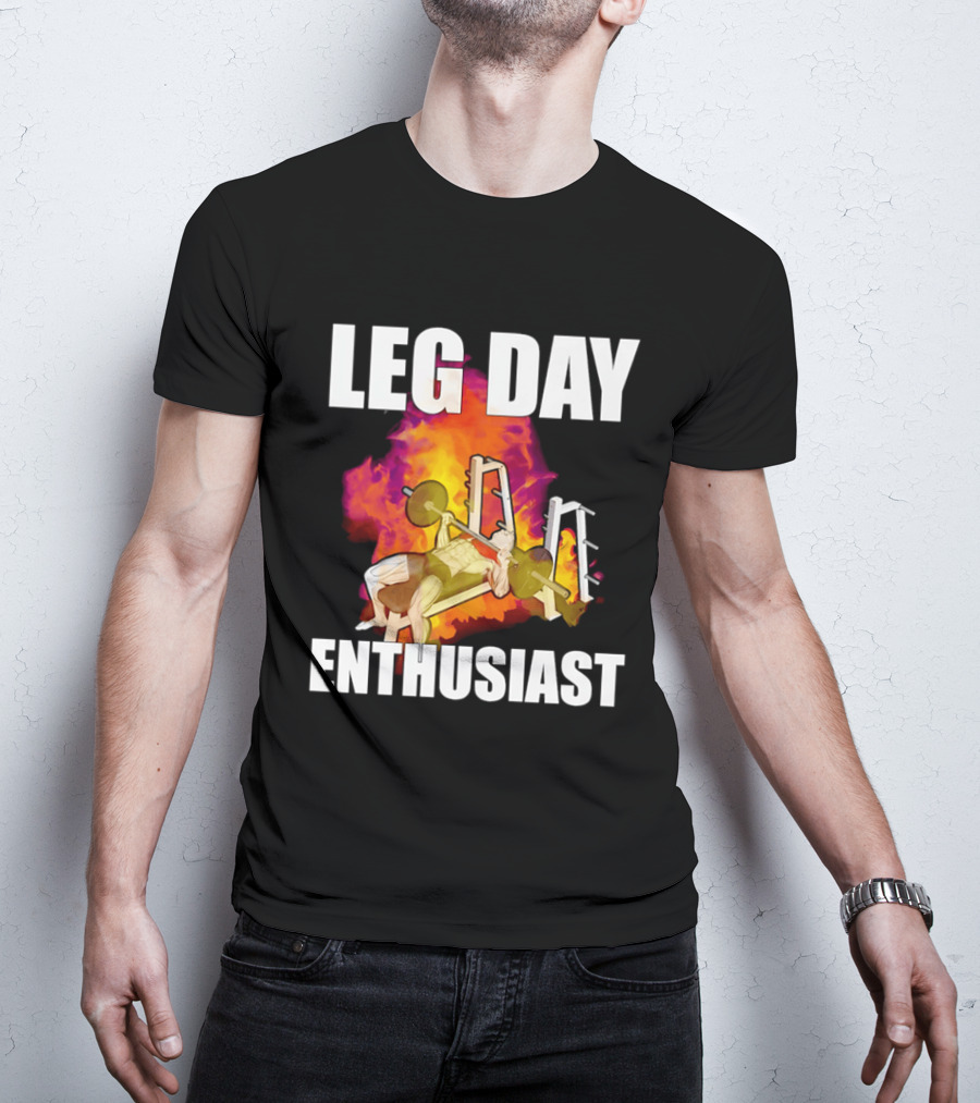 Leg Day Enthusiast Weightlifting Bench Press With Fire T-Shirt